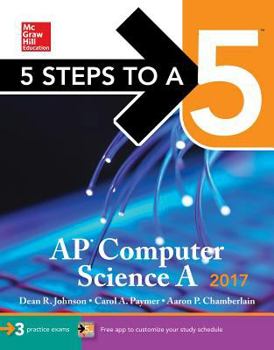 Paperback 5 Steps to a 5 AP Computer Science A 2017 Edition (McGraw-Hill 5 Steps to A 5) Book