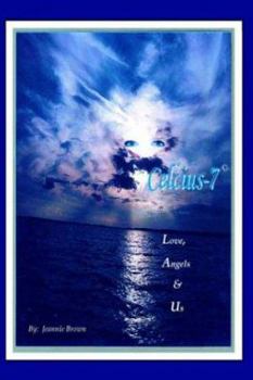 Paperback Celcius-7: Love, Angels, & Us Book