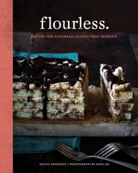 Hardcover Flourless.: Recipes for Naturally Gluten-Free Desserts Book