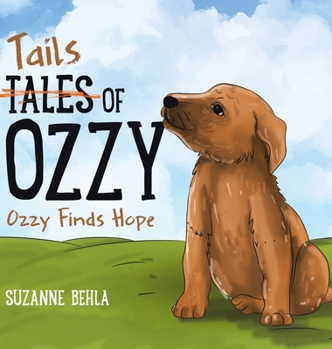 Hardcover Tales (Tails) of Ozzy: Ozzy Finds Hope Book