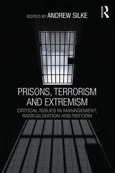 Paperback Prisons, Terrorism and Extremism: Critical Issues in Management, Radicalisation and Reform Book