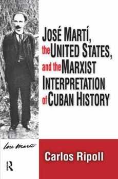 Jose Marti, the United States, and the Marxist Interpretation of Cuban History