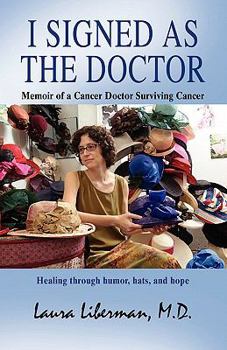 Paperback I Signed as the Doctor: Memoir of a Cancer Doctor Surviving Cancer Book