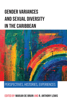 Paperback Gender Variances and Sexual Diversity in the Caribbean: Perspectives, Histories, Experiences Book