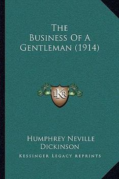 Paperback The Business Of A Gentleman (1914) Book