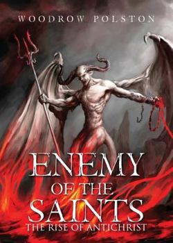 Paperback Enemy of the Saints: The Rise of Antichrist Book