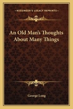 Paperback An Old Man's Thoughts About Many Things Book