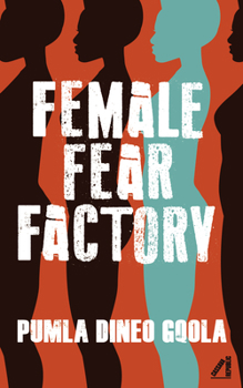 Hardcover Female Fear Factory: Unravelling Patriarchy's Cultures of Violence Book