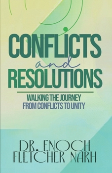 Paperback Conflicts and Resolutions: Walking the Journey from Conflict to Unity Book