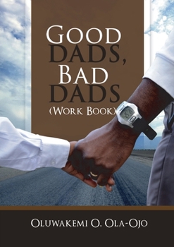 Paperback Good Dads, Bad Dads - Workbook Book