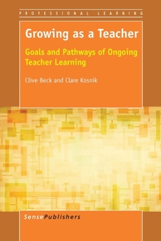 Paperback Growing as a Teacher: Goals and Pathways of Ongoing Teacher Learning Book