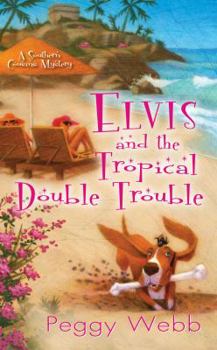 Elvis and the Tropical Double Trouble - Book #4 of the A Southern Cousins Mystery
