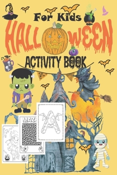 Halloween Activity Book For Kids: Big Workbook for Kids With Haloween Coloring Pages, Word Search, Dot to Dot, Mazes, Puzzles, Haloween game and More