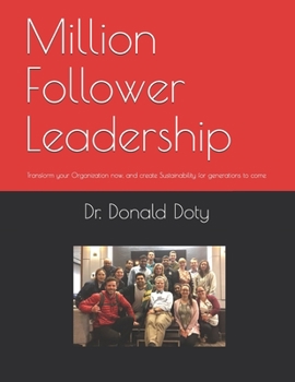 Paperback Million Follower Leadership: Discover how Million Follower Leadership (MFL ) can Transform your Organization now, and create Sustainability for gen Book