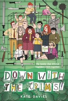 The Crims #2: Down with the Crims! - Book #2 of the Crims