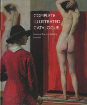 Hardcover The National Portrait Gallery - Complete Illustrated Catalogue: Complete Illustrated Catalogue Book