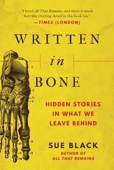 Hardcover Written in Bone: Hidden Stories in What We Leave Behind Book