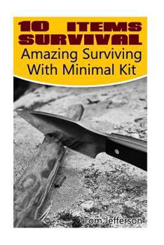 Paperback 10 Items Survival: Amazing Surviving With Minimal Kit Book