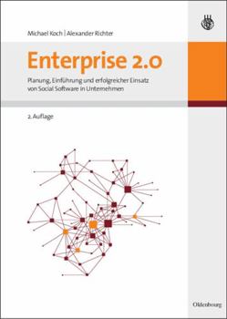 Paperback Enterprise 2.0: Planung, Einführung Und Erfolgreicher Einsatz Von Social Software in Unternehmen [German] Book