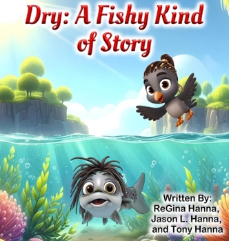 Hardcover Dry: A Fishy Kind of Story [Large Print] Book