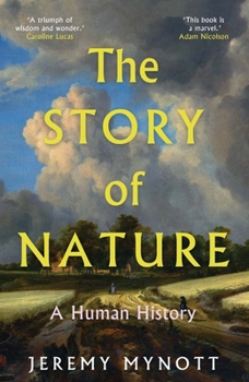 Hardcover The Story of Nature: A Human History Book