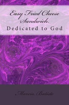 Easy Fried Cheese Sandwich: Dedicated to God