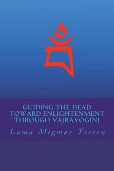 Paperback Guiding the Dead Toward Enlightenment Through Vajrayogini Book