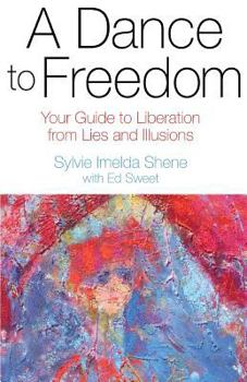 Paperback A Dance to Freedom: Your Guide to Liberation from Lies and Illusions Book