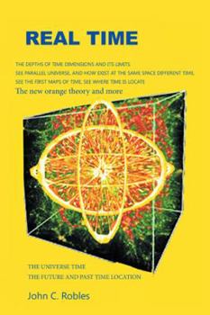 Paperback Real Time: The location of time in the future and past universe and dimensions Book