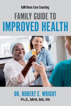 Paperback Adm Home Care Coaching: Family Guide to Improved Health Volume 1 Book