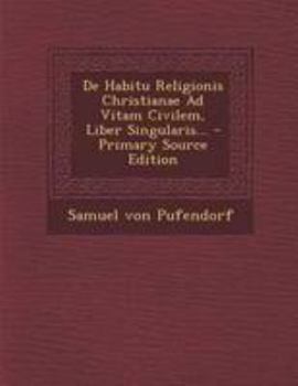 Paperback de Habitu Religionis Christianae Ad Vitam Civilem, Liber Singularis... - Primary Source Edition [Latin] Book