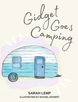 Paperback Gidget Goes Camping: The true story of a tiny vintage trailer on a big adventure! Book