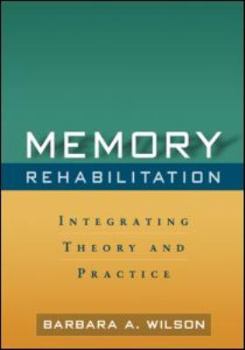 Hardcover Memory Rehabilitation: Integrating Theory and Practice Book