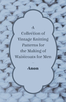 Paperback A Collection of Vintage Knitting Patterns for the Making of Waistcoats for Men Book