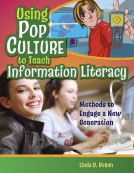 Paperback Using Pop Culture to Teach Information Literacy: Methods to Engage a New Generation Book