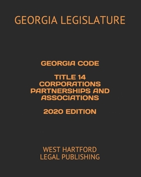 Paperback Georgia Code Title 14 Corporations Partnerships and Associations 2020 Edition: West Hartford Legal Publishing Book