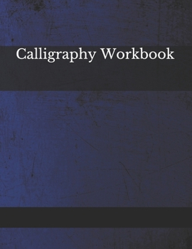 Paperback Calligraphy Workbook: 122 Sheet Pad, Calligraphy Practice Paper And Workbook For Lettering Artist For Adults, Kids, Teens And Beginners Book