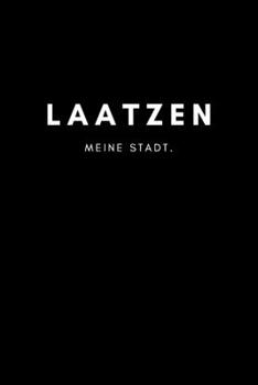 Paperback Laatzen: Notizbuch, Notizblock - DIN A5, 120 Seiten - Liniert, Linien, Lined - Deine Stadt, Dorf, Region und Heimat - Notizheft [German] Book