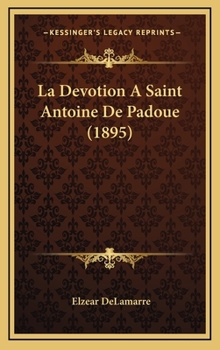Hardcover La Devotion A Saint Antoine De Padoue (1895) [French] Book