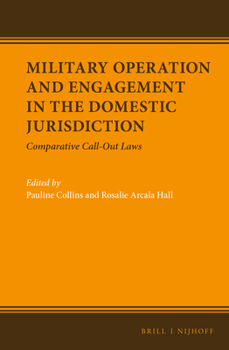 Hardcover Military Operation and Engagement in the Domestic Jurisdiction: Comparative Call-Out Laws Book