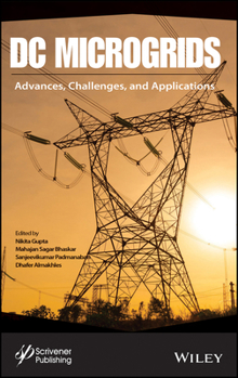 Hardcover DC Microgrids: Advances, Challenges, and Applications Book