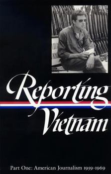 Reporting Vietnam- Part One: American Journalism 1959-1969