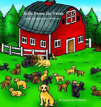 Hardcover Bella From the Farm: Just be yourself and they will like you Book