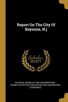 Paperback Report On The City Of Bayonne, N.j Book