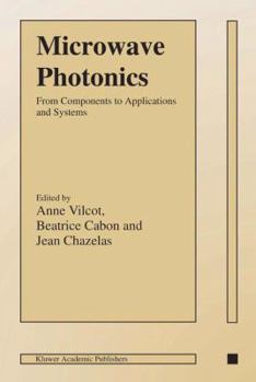 Paperback Microwave Photonics: From Components to Applications and Systems Book