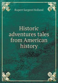 Paperback Historic adventures tales from American history Book