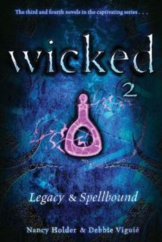 Wicked 2: Legacy & Spellbound - Book  of the Wicked
