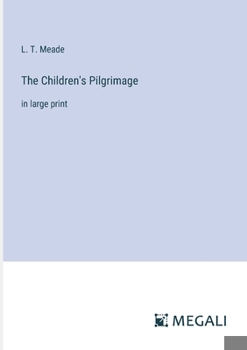 Paperback The Children's Pilgrimage: in large print Book