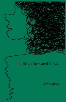 Paperback The Things I'm Scared To Say Book