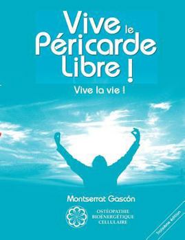 Paperback Vive le Péricarde Libre !: Vive la Vie ! [French] Book